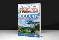 Bound for Panamá.  A Practical, Experience-Based Guide for People Considering a Move to Panamá.