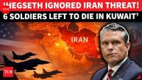 ‘Blood On Hegseth’s Hands’: U.S. Troops Sent To Kuwait Despite Iran Warning? Pentagon ‘Covers Up’