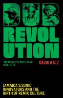 Dub Revolution: Jamaica’s Sonic Innovators & the Birth of Remix Culture By David Katz – Book Review