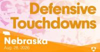Nebraska: Defensive Touchdowns from Weekend of Aug 28, 2026