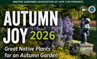 Cape Cod Master Gardeners Bring Autumn Joy Symposium to Harwich Oct. 3