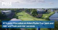 NTA puts €6m value on Adare Ryder Cup ‘park and ride’ and ‘train and ride’ services