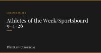 Athletes of the Week/Sportsboard 9-4-26