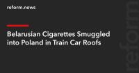 Belarusian Cigarettes Smuggled into Poland in Train Car Roofs