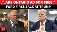 ‘FREE ADVERTISING’: Doug Ford Vs Trump Explodes; Canada Premier’s SHOCK $25 Million Lake Ontario Jab