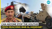 Iran’s dangerous proxy storms Yemen: Is the Houthi push for Bab al-Mandab just beginning?