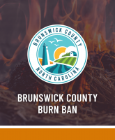 Reminder: Burn Ban Still in Effect for Brunswick County’s Unincorporated Areas