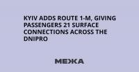 Kyiv Adds Route 1-M, Giving Passengers 21 Surface Connections Across the Dnipro