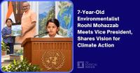 7-Year-Old Environmentalist Roohi Mohazzab Meets Vice President, Shares Vision For Climate Action