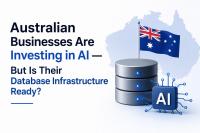 Australian Businesses Are Investing in AI — But Is Their Database Infrastructure Ready?