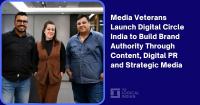 Media Veterans Launch Digital Circle India to Build Brand Authority Through Content, Digital PR and Strategic Media