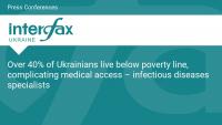Over 40% of Ukrainians live below poverty line, complicating medical access – infectious diseases specialists
