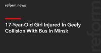 17-Year-Old Girl Injured In Geely Collision With Bus In Minsk