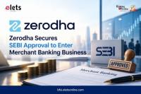 Zerodha Secures SEBI Approval to Enter Merchant Banking Business