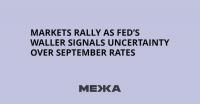 Markets Rally as Fed’s Waller Signals Uncertainty Over September Rates
