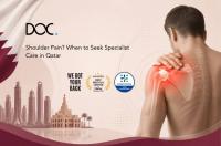 Shoulder Pain? When to seek specialist care in Qatar
