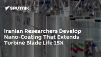 Iranian Researchers Develop Nano-Coating That Extends Turbine Blade Life 15X