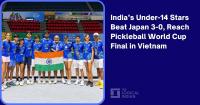 India’s Under-14 Stars Beat Japan 3-0, Reach Pickleball World Cup Final in Vietnam