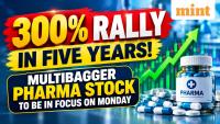 Multibagger Pharma stock to be in focus on Monday