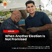 When Another Election Is Not Promised