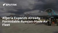 Algeria Expands Already Formidable Russian-Made Air Fleet