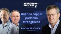 Explorers Podcast: Buxton chases Arizona copper opportunity