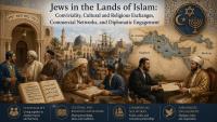 Jews In The Lands Of Islam: Conviviality, Cultural Exchange, Commercial Networks, Diplomacy, The Jewish Experience In Muslim Mediterranean, And Complexities Of Coexistence – Analysis