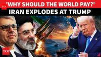'This Is Trump's War'; Iran Blames US For Global Crisis; Hormuz Traffic Drops To Lowest Since May
