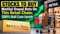 Stocks To Buy: Motilal Oswal 'bull case' projects 100% upside for shares of this retail chain
