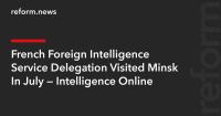 French Foreign Intelligence Service Delegation Visited Minsk In July — Intelligence Online