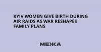 Kyiv Women Give Birth During Air Raids as War Reshapes Family Plans
