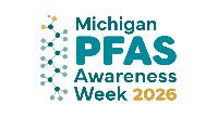 From Ypsilanti to Grand Rapids and Kalamazoo to Traverse City, events will shine a spotlight on ‘forever chemicals’ during PFAS Awareness Week