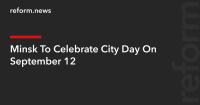 Minsk To Celebrate City Day On September 12