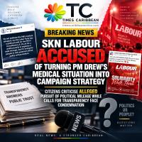 SKN LABOUR ACCUSED OF TURNING PM DREW’S MEDICAL SITUATION INTO CAMPAIGN STRATEGY