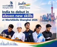 India to debut in eleven new skills at WorldSkills Shanghai 2026