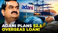 Adani Group Plans $2.5 Billion Offshore Loan To Refinance Cement Acquisition Deb