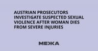 Austrian Prosecutors Investigate Suspected Sexual Violence After Woman Dies From Severe Injuries
