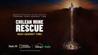 Nat Geo’s ‘Chilean Mine Rescue: Race Against Time’ Revisits  2010 Disaster with Unseen Footage | TRAILER