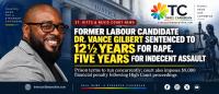FORMER SKN LABOUR PARTY CANDIDATE DR. VANCE GILBERT SENTENCED TO 12½ YEARS FOR RAPE, FIVE YEARS FOR INDECENT ASSAULT