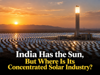 India Has the Sun, But Where Is Its Concentrated Solar Industry?