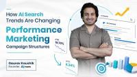 How AI search trends are changing performance marketing campaign structures
