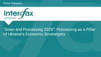 “Grain and Processing 2026”: Processing as a Pillar of Ukraine’s Economic Sovereignty