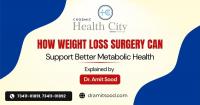 How Weight Loss Surgery Can Support Better Metabolic Health, Explained by Dr. Amit Sood