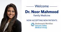 Pascack Valley Medical Group Welcomes Dr. Noor Mahmood 
to Primary Care Team