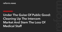 Under The Guise Of Public Good: Cleaning Up The Intercom Market And Stem The Loss Of Medical Staff