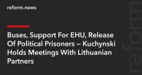 Buses, Support For EHU, Release Of Political Prisoners — Kuchynski Holds Meetings With Lithuanian Partners