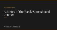 Athletes of the Week/Sportsboard 9-11-26