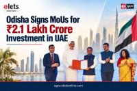 Odisha Signs MoUs for ₹2.1 Lakh Crore Investment in UAE