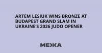 Artem Lesiuk Wins Bronze at Budapest Grand Slam in Ukraine’s 2026 Judo Opener