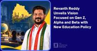 Revanth Reddy Unveils Vision Focused on Gen Z, Alpha and Beta with New Education Policy